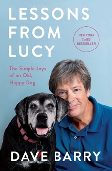Hardcover Lessons from Lucy: The Simple Joys of an Old, Happy Dog Book