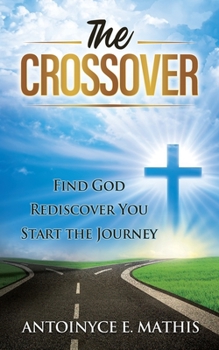 Paperback The Crossover: Find God, Rediscover You, Start the Journey Book