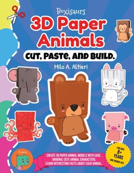 Paperback Cut, Paste, and Build 3D Paper Animals Book