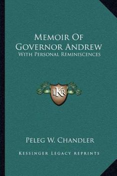 Memoir of Governor Andrew with Personal Reminiscences