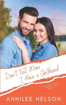 Paperback Don't Tell Mom I Have a Girlfriend: A Faith-Filled Sweet Romance Book