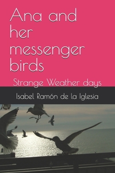 Paperback Ana and her messenger birds: Strange Weather days Book