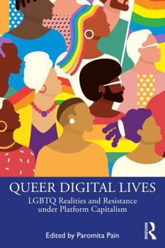 Paperback Queer Digital Lives: LGBTQ Realities and Resistance Under Platform Capitalism Book