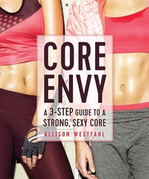 Paperback Core Envy: A 3-Step Guide to a Strong, Sexy Core Book