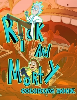 Paperback Rick and Morty Coloring Book: Simple illustrations for coloring. Enjoy painting these coloring pages with your children [Large Print] Book