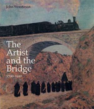 Hardcover The Artist and the Bridge 1700-1920 Book