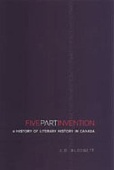 Paperback Five-Part Invention: A History of Literary History in Canada Book
