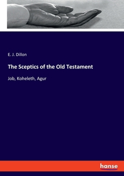 Paperback The Sceptics of the Old Testament: Job, Koheleth, Agur Book