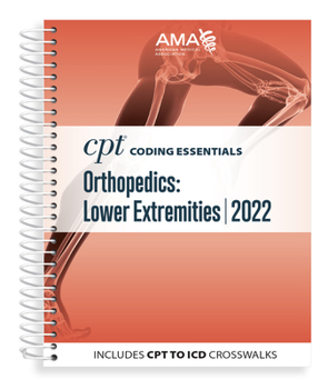 Spiral-bound CPT Coding Essentials for Orthopaedics Lower 2022 Book
