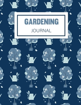 Paperback Gardening Journal: A garden Journal Diary Log Book to keep track and record each plant in your garden and the care it requires Book