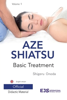 Paperback Aze Shiatsu Volume 1: Basic Treatment. Revised edition. English version Book