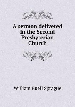 Paperback A sermon delivered in the Second Presbyterian Church Book