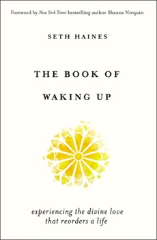 Paperback The Book of Waking Up: Experiencing the Divine Love That Reorders a Life Book