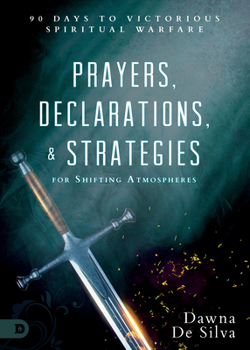 Hardcover Prayers, Declarations, and Strategies for Shifting Atmospheres: 90 Days to Victorious Spiritual Warfare Book