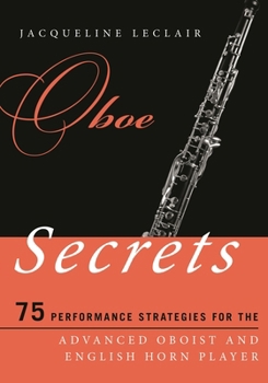 Paperback Oboe Secrets: 75 Performance Strategies for the Advanced Oboist and English Horn Player Book