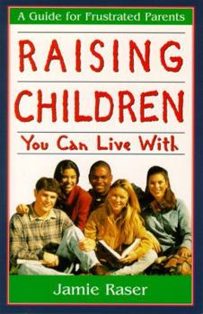 Paperback Raising Children You Can Live with: A Guide for Frustrated Parents Book