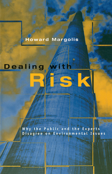 Paperback Dealing with Risk: Why the Public and the Experts Disagree on Environmental Issues Book