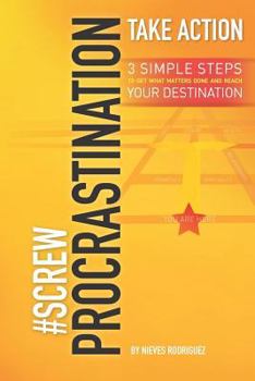 Paperback #screwprocrastinationtakeaction: Get What Matters Done and Reach Your Destination Book