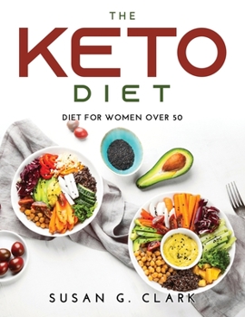 Paperback The Keto Diet: Diet for Women Over 50 Book