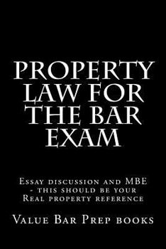 Paperback Property Law For The Bar Exam: Essay discussion and MBE - this should be your Real property reference Book