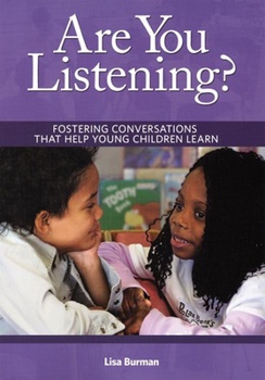 Paperback Are You Listening?: Fostering Conversations That Help Young Children Learn Book