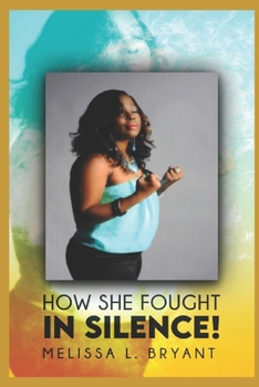 Paperback How She Fought In Silence! Book