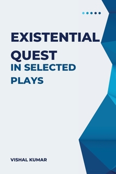 Paperback Existential Quest in Selected Plays Book