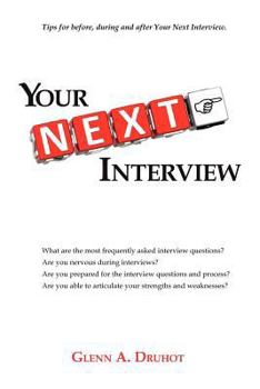 Paperback Your Next Interview: Tips for Before, During and After the Interview Book