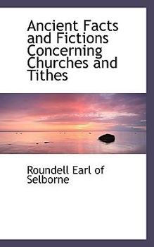Ancient Facts and Fictions Concerning Churches and Tithes