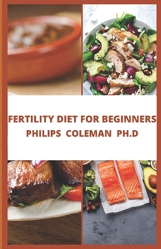 Paperback Fertility Diet for Beginners: Health Plan to Start Maximizing Your Fertility Book