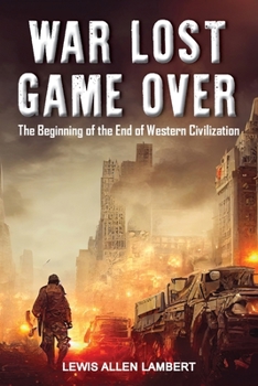 Paperback War Lost Game Over: The Beginning of the End of Western Civilization Book