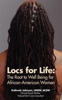 Paperback Locs for Life: The Root to Well Being for African-American Women Book