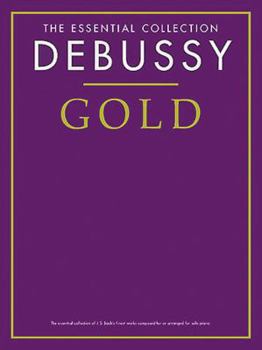 Paperback The Essential Collection: Debussy Gold: The Gold Series Book
