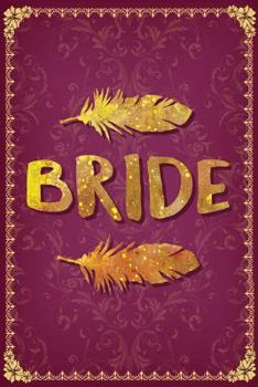 Paperback Bride: Funny Bridesmaid Gag Gift for Future Bride - Cool Golden Letters Bride Notebook for Planning Wedding - 6 x 9 Wide-Rule Book