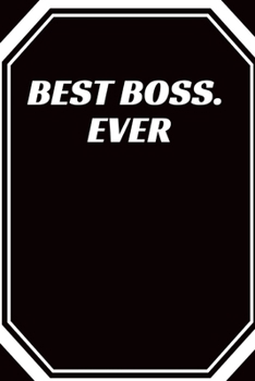Best Boss. Ever : Journal - 6x9 120 Pages - Wide Ruled Paper, Blank Lined Diary, Book Gifts for Coworker and Friends (Humor Quotes Notebook)