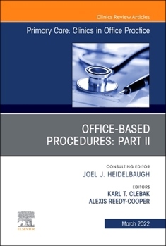 Hardcover Office-Based Procedures: Part II, an Issue of Primary Care: Clinics in Office Practice: Volume 49-1 Book
