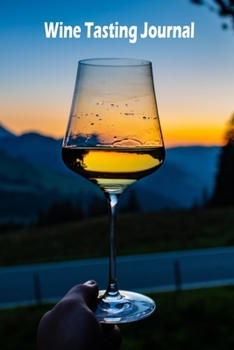 Wine Tasting Journal: Glass of White, Wine Log, Wine Quotes, Sommelier Training Notebook