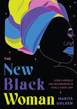 Paperback The New Black Woman: Loves Herself, Has Boundaries, and Heals Every Day (Empowering Book for Women) Book