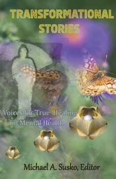 Paperback Transformational Stories: Voices for True Healing in Mental Health Book