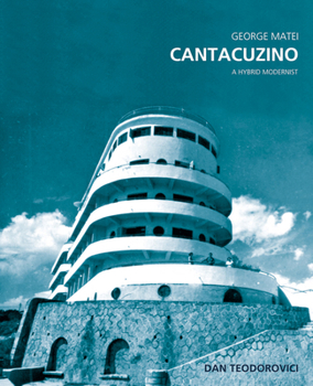 Hardcover George Matei Cantacuzino: A Hybrid Modernist Book