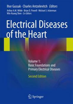 Hardcover Electrical Diseases of the Heart: Volume 1: Basic Foundations and Primary Electrical Diseases Book