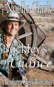 Paperback Buckley's Chance: A Bindarra Creek Romance Book