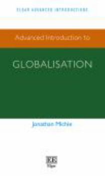 Paperback Advanced Introduction to Globalisation (Elgar Advanced Introductions series) Book