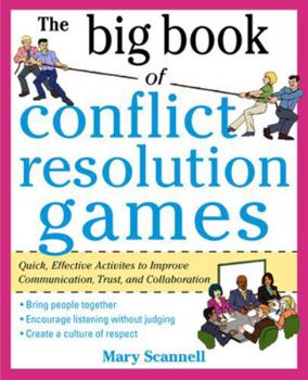 Paperback The Big Book of Conflict Resolution Games: Quick, Effective Activities to Improve Communication, Trust and Collaboration Book
