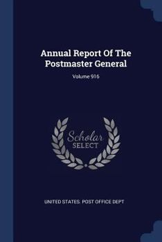 Paperback Annual Report Of The Postmaster General; Volume 916 Book
