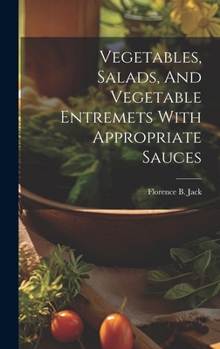 Hardcover Vegetables, Salads, And Vegetable Entremets With Appropriate Sauces Book