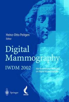 Paperback Digital Mammography: Iwdm 2002 -- 6th International Workshop on Digital Mammography Book