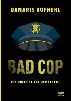 Paperback Bad Cop: Ein Polizist auf der Flucht [German] Book