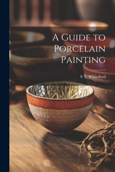 Paperback A Guide to Porcelain Painting Book