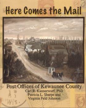 Here Comes the Mail: A History of Kewaunee County Post Offices